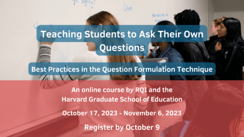 Teaching Students to Ask Their Own Questions: Best Practices in the Question Formulation Technique