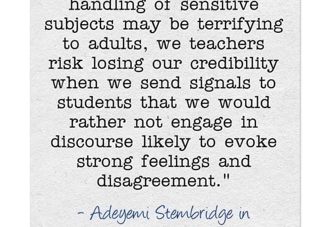 Quote from the article Response: Teachers Lose 'Credibility' if we Don't Address 'Controversial' Topics