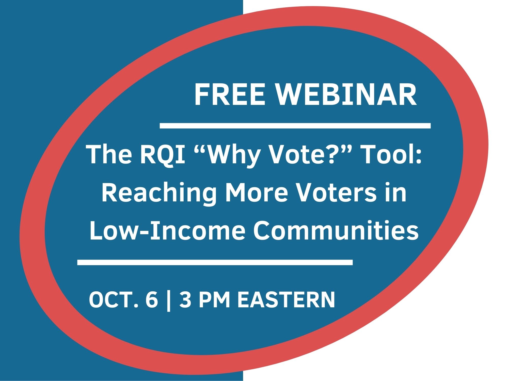 The RQI “Why Vote?” Tool: Reaching More Voters In Low-Income ...