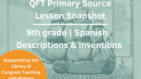 Lesson Snapshot: QFT & Primary Sources in 9th Grade Spanish Class