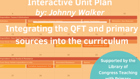 Primary Sources & QFT: Interactive Unit Plan