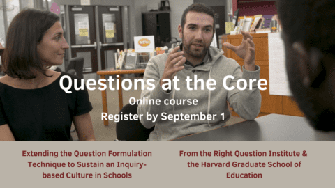 Questions at the Core: Extending the Question Formulation Technique to Sustain an Inquiry-Based Culture in Schools