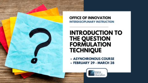 Introduction to the Question Formulation Technique with the Maine DOE