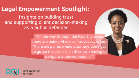 Legal Empowerment Spotlight: Insights on building trust and supporting client decision-making as a public defender