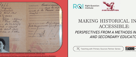 Making Historical Inquiry Accessible: Perspectives from a Methods Instructor and Secondary Educator