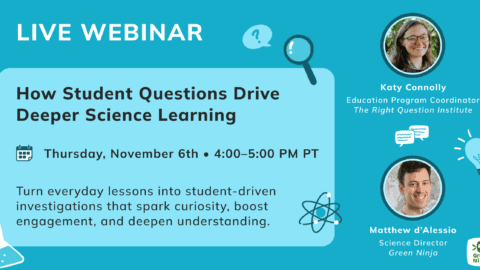 How Student Questions Drive Deeper Science Learning
