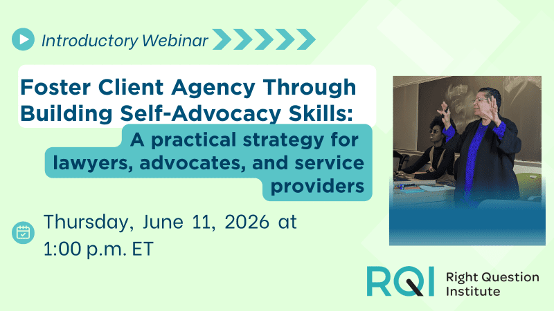 Introductory Webinar: 'Foster Client Agency Through Building Self-advocacy Skills: A practical strategy for lawyers, advocates, and service providers' - Thursday, June 11 at 1:00 p.m. ET