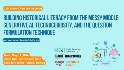 Building Historical Literacy from the Messy Middle: Generative AI, Technocuriosity, and the QFT